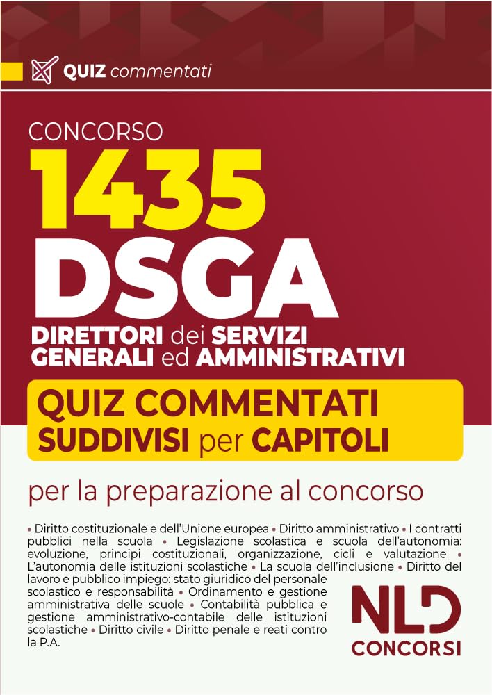 Concorso DSGA. 1435 direttori dei servizi generali ed amministrativi. Quiz commentati suddivisi per capitoli per la preparazione al concorso. Con espansione online book