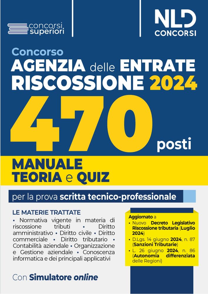 Concorso 470 posti Agenzia delle Entrate Riscossione 2024. Manuale di teoria + quiz per la preparazione alla prova scritta tecnica-professionale. Nuova ediz. Con software di simulazione Business, Finance & Career