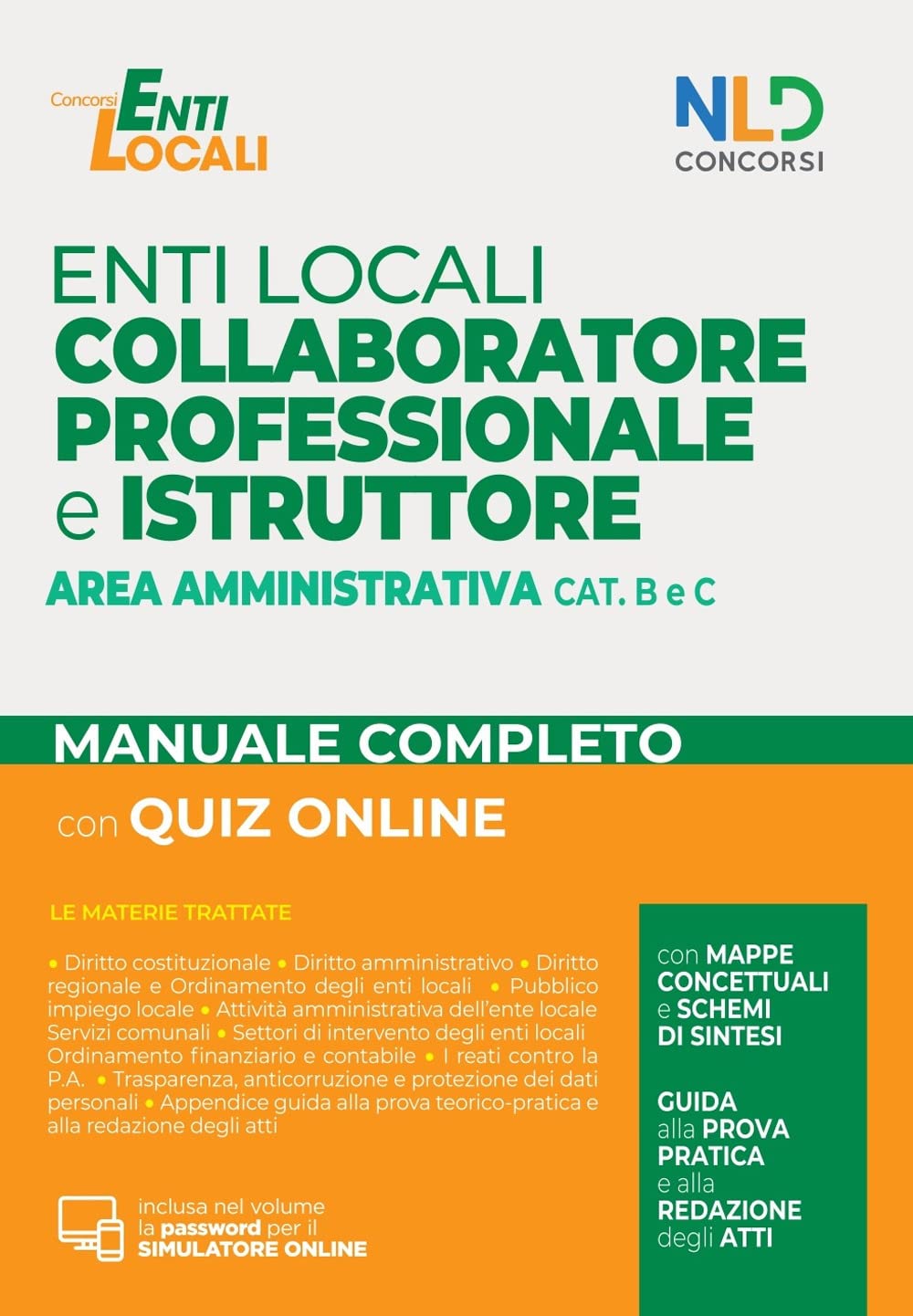 Collaboratore professionale e istruttore area amministrativa enti locali cat B e C. Manuale completo di preparazione al concorso. Nuova ediz. Con quiz online. Con software di simulazione Business, Finance & Career