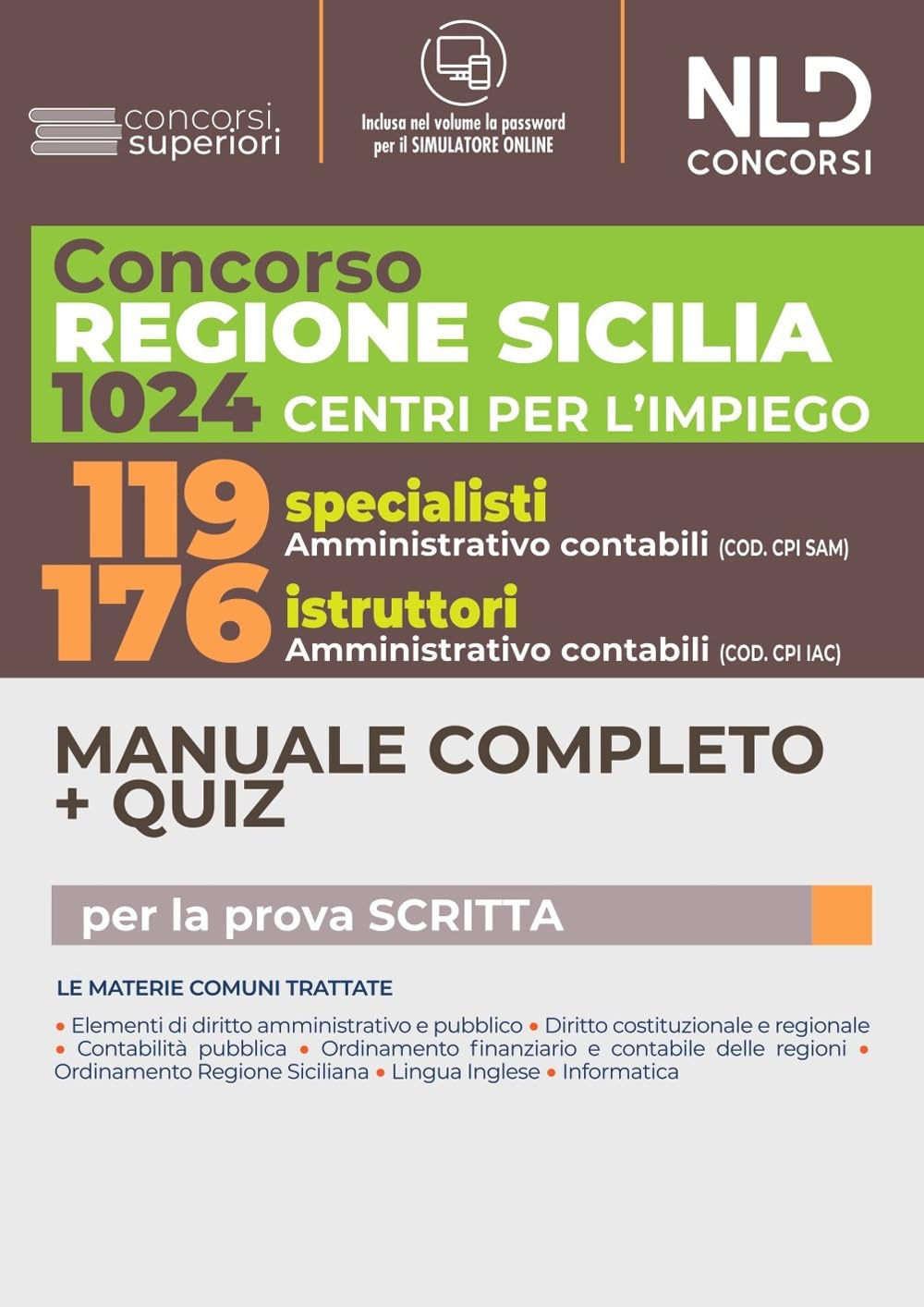Concorso 1024 Regione Sicilia. Manuale Completo. Quiz per 119 Specialisti + 176 istruttori amministrativo contabili nei Centri per l'impiego. Con software di simulazione book
