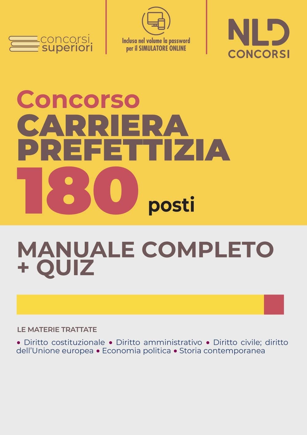 Concorso 180 posti carriera prefettizia. Manuale completo. Quiz per il concorso. Con software di simulazione book