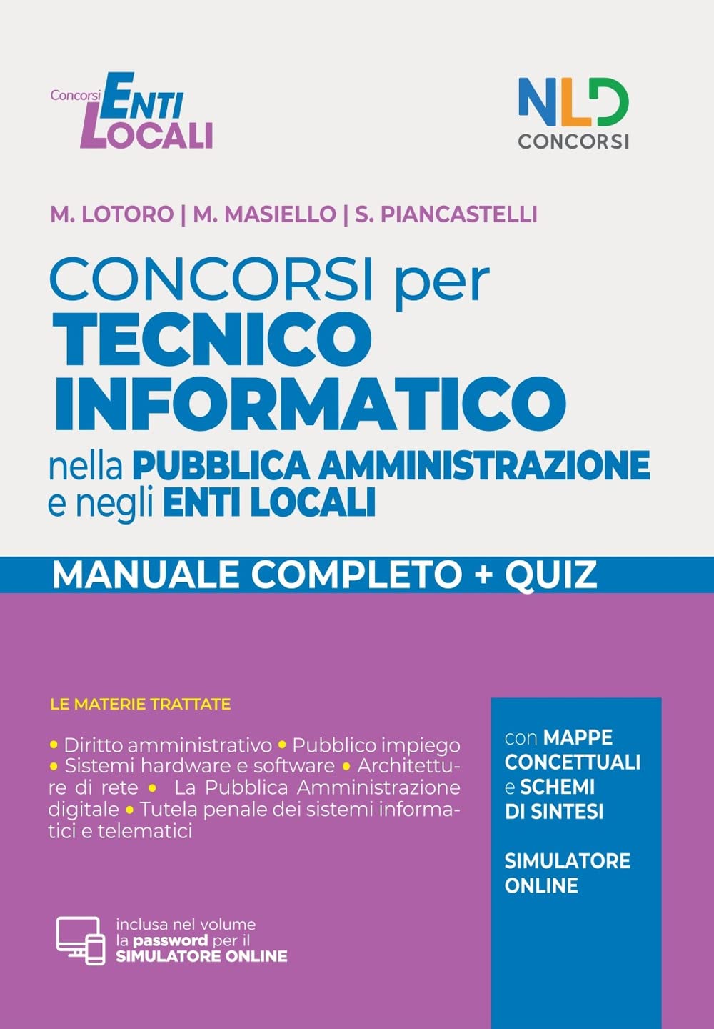 Concorsi per tecnico informatico nella pubblica amministrazione e negli enti locali. Manuale completo + quiz. Con software di simulazione book