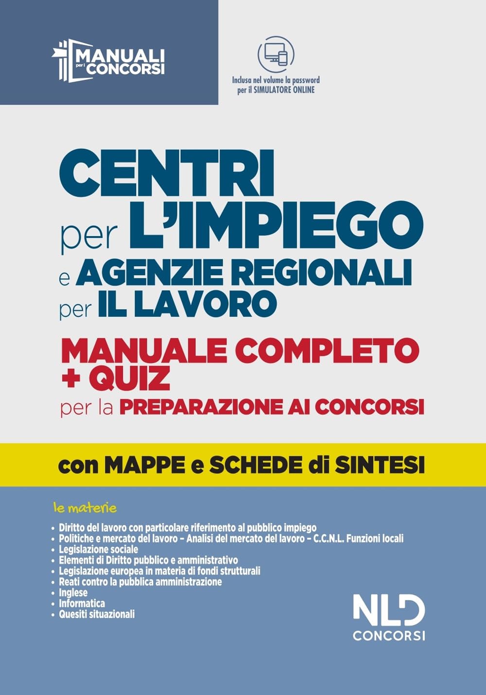 Centri per l'impiego e agenzie regionali per il lavoro. Manuale completo + quiz per la preparazione ai concorsi. Con software di simulazione book