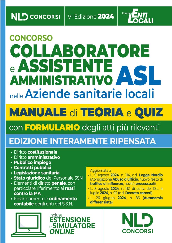 Concorso assistente amministrativo nelle Aziende sanitarie locali ASL. Manuale per la preparazione ai concorsi con teoria e quiz e formulario degli atti. Con estensione online Law