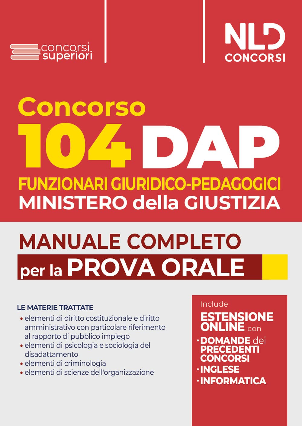 Concorso DAP 104 posti funzionari giuridico-pedagogici. Manuale completo per la prova orale con domande formulate ai precedenti concorsi book