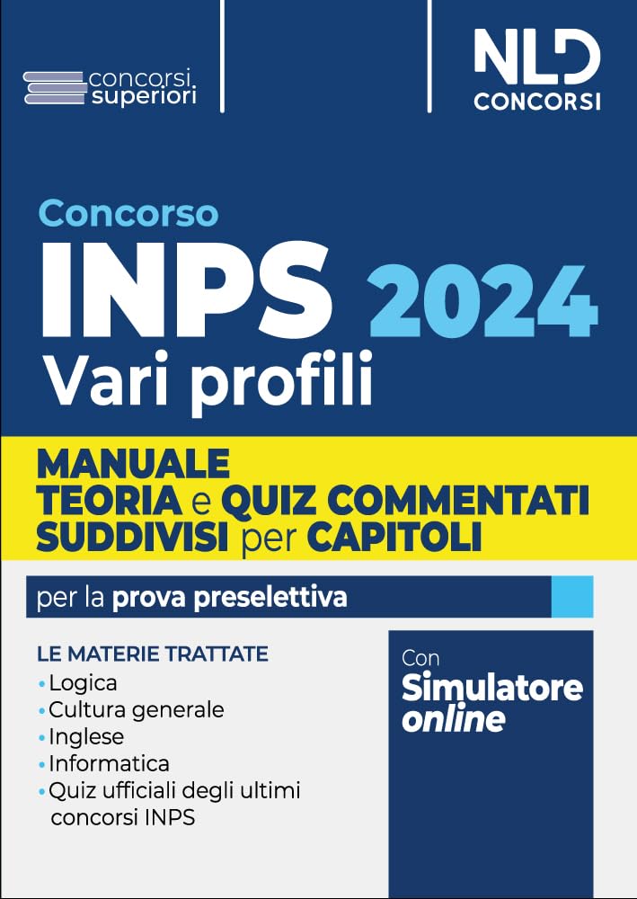 Concorso INPS 2024 vari profili. Manuale + test di verifica per la preparazione al concorso. Con Contenuto digitale per download e accesso online: software di simulazione book