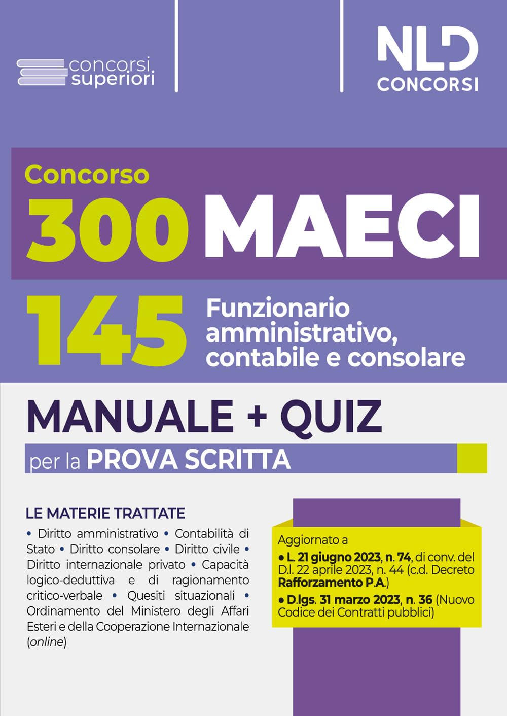 300 Ministero degli Affari Esteri e della Cooperazione Internazionale (MAECI). Manuale completo + Quiz per la prova scritta per 145 funzionario amministrativo, contabile e consolare Social Sciences