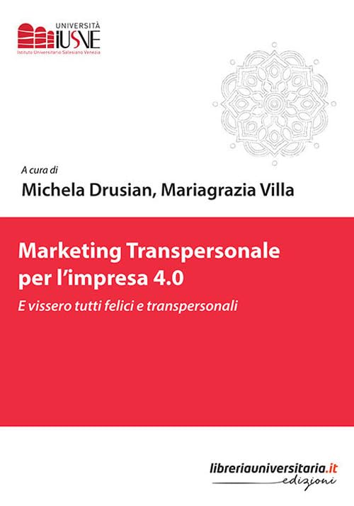 Marketing transpersonale per l'impresa 4.0. E vissero tutti felici e transpersonali book