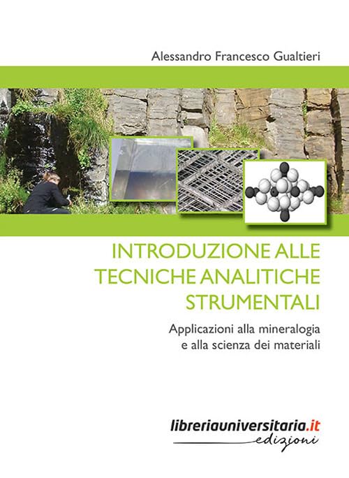 Introduzione alle tecniche analitiche strumentali. Applicazioni alla mineralogia e alla scienza dei materiali book