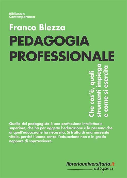 Pedagogia professionale. Che cos’è, quali strumenti impiega e come si esercita (Biblioteca contemporanea) Education & Training