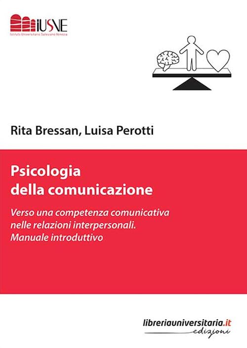 Psicologia della comunicazione. Verso una competenza comunicativa nelle relazioni interpersonali. Manuale introduttivo book