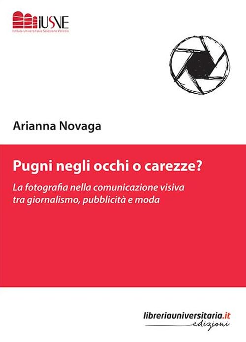 Pugni negli occhi o carezze? La fotografia nella comunicazione visiva tra giornalismo, pubblicità e moda book