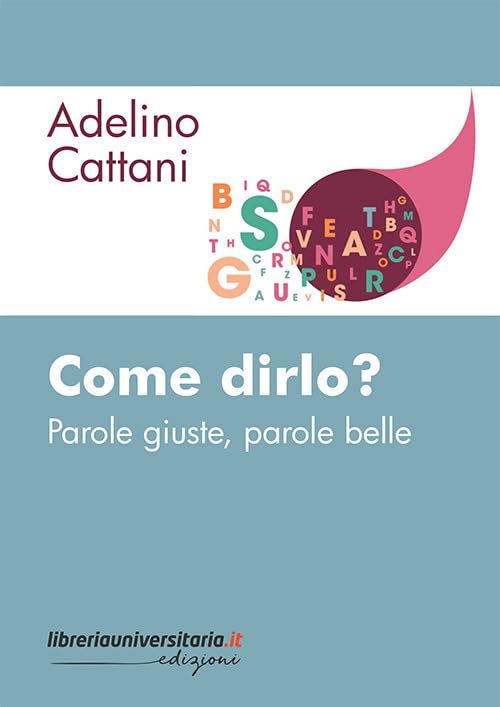 Come dirlo? Parole giuste, parole belle book