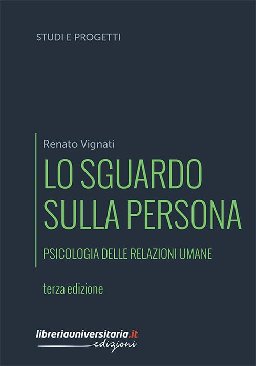Lo sguardo sulla persona. Psicologia delle relazioni umane Psychology