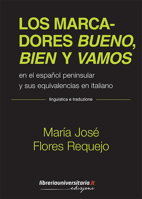 Los marcadores bueno, bien y vamos. En el español peninsular y sus equivalencias en italiano book