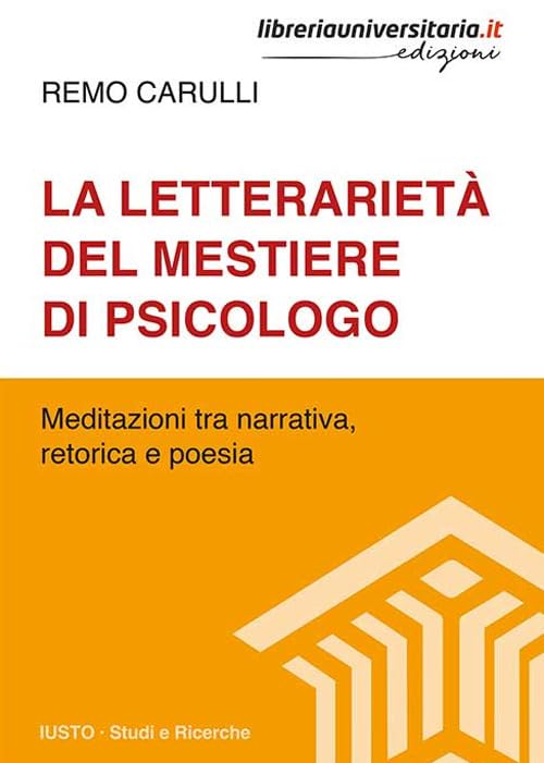 La letterarietà del mestiere di psicologo. Meditazioni tra narrativa, retorica e poesia book