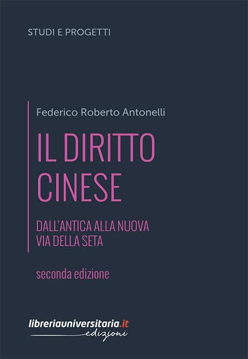Il diritto cinese. Dall'antica alla nuova Via della seta (Studi e progetti) Law