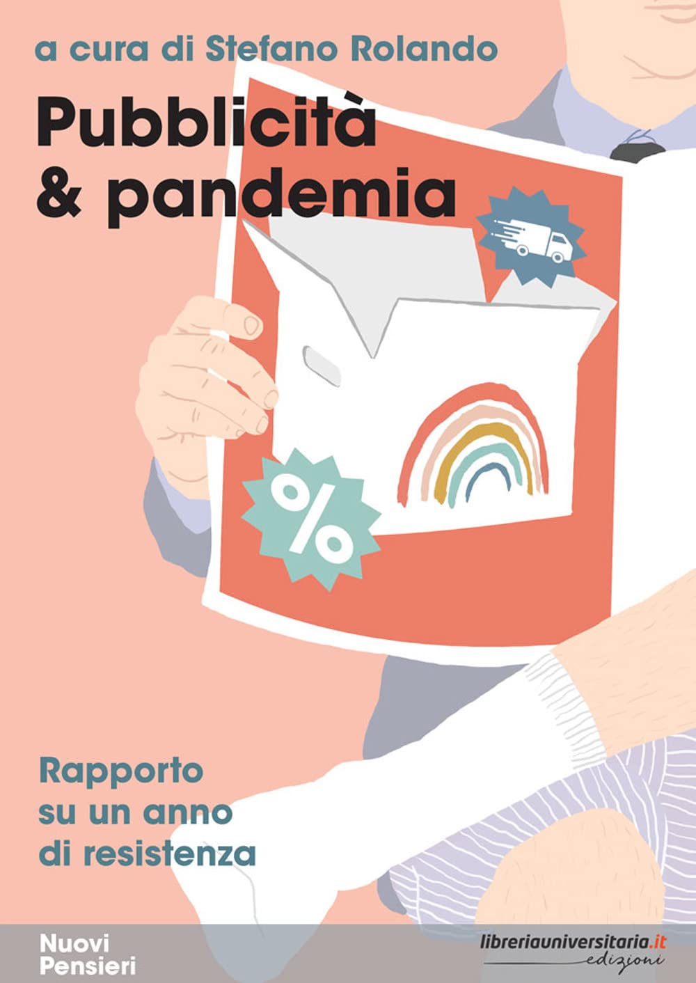 Pubblicità & pandemia. Rapporto su un anno di resistenza (Nuovi pensieri) Media & Communication