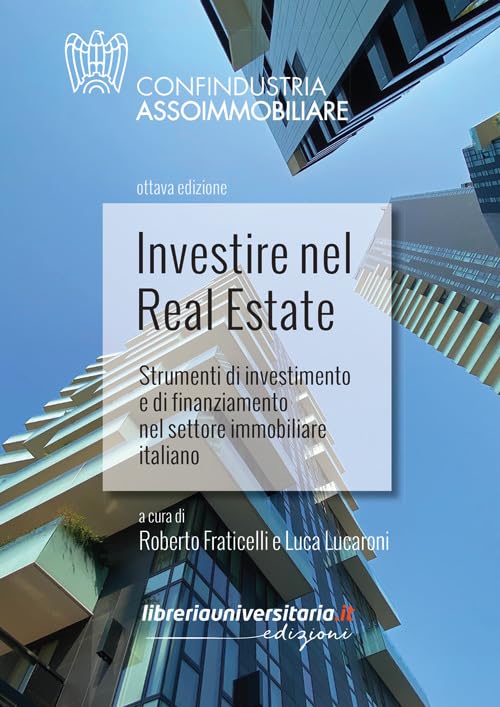Investire nel Real Estate. Strumenti di investimento e di finanziamento nel settore immobiliare italiano book