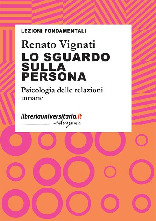 Lo sguardo sulla persona. Psicologia delle relazioni umane book