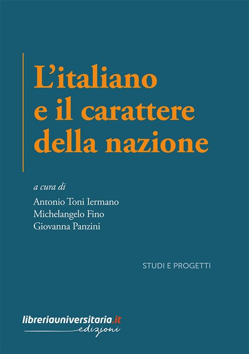 L’italiano e il carattere della nazione. Indagini critiche e percorsi letterari tra culto della tradizione e modernità book