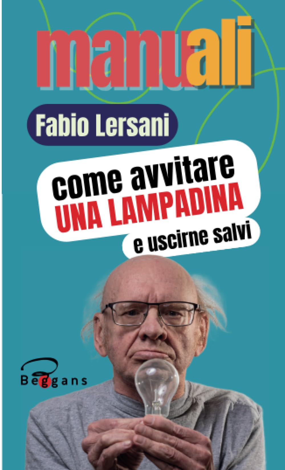 Come avvitare una lampadina e uscirne salvi (Manuali, Band 3) Hobbies & Crafts