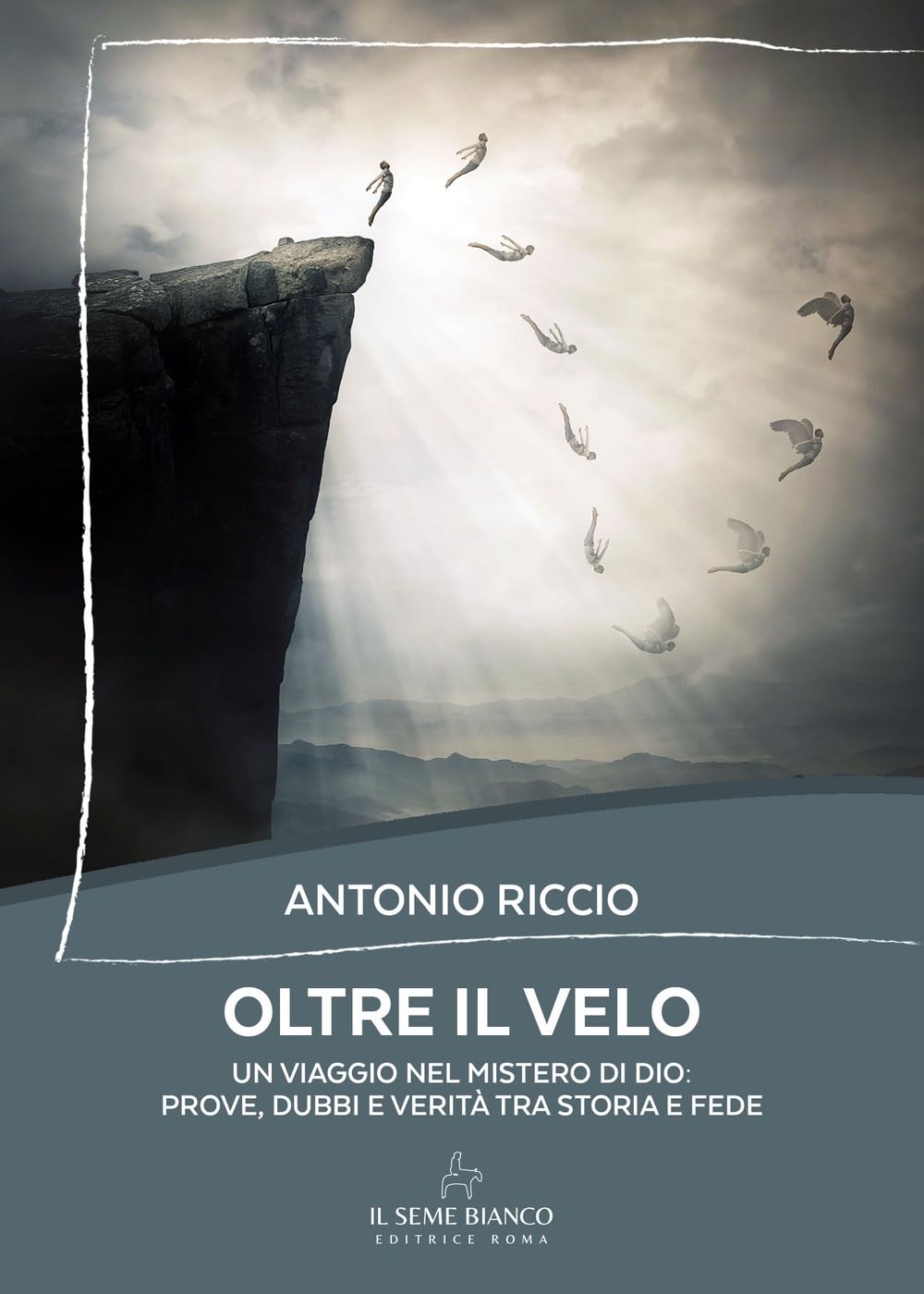 Oltre il velo. Un viaggio nel mistero di Dio: prove, dubbi e verità tra storia e fede (Giglio) Religion & Esotericism