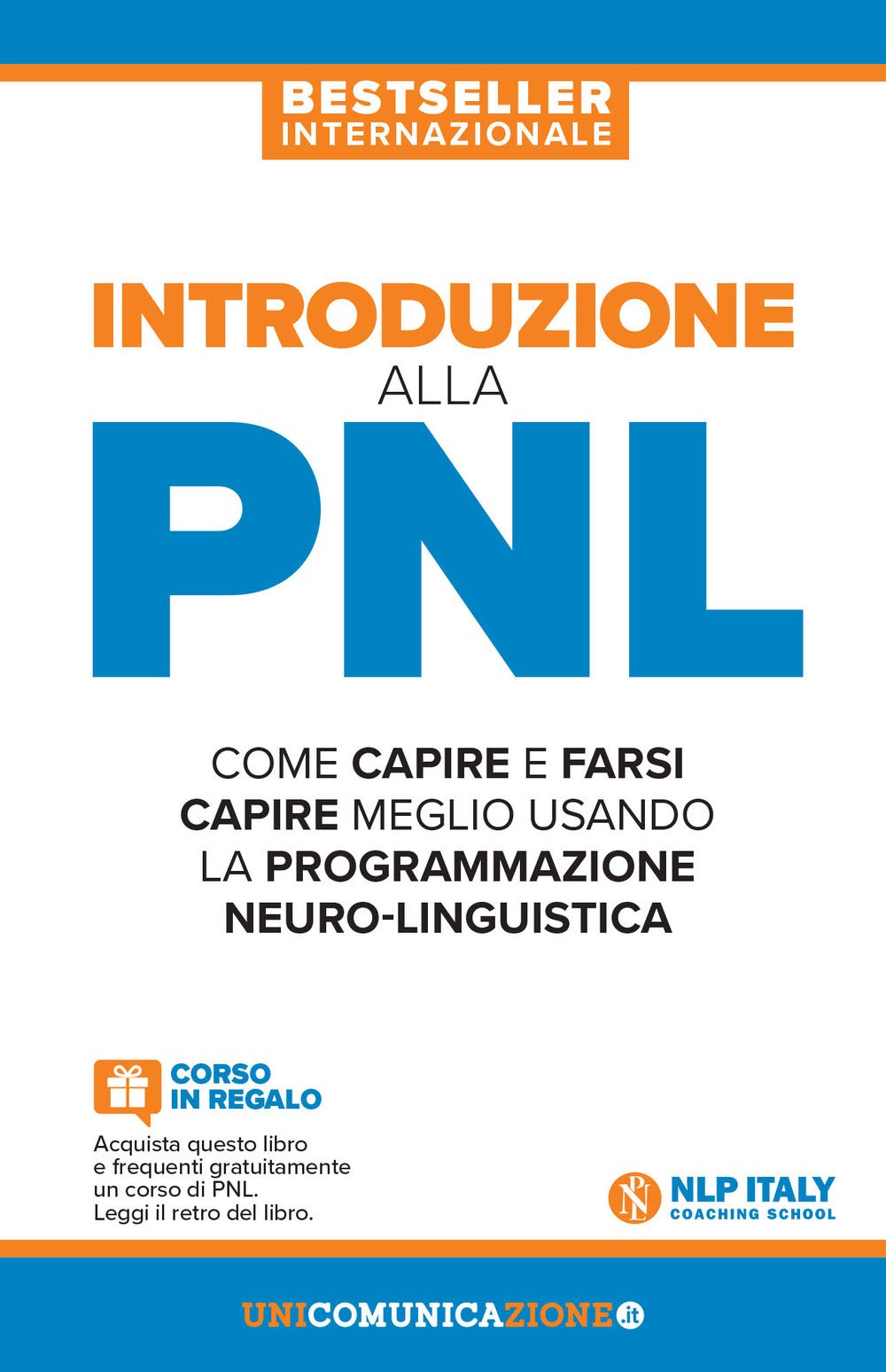 Introduzione alla PNL. Come capire e farsi capire meglio usando la Programmazione Neuro-Linguistica book