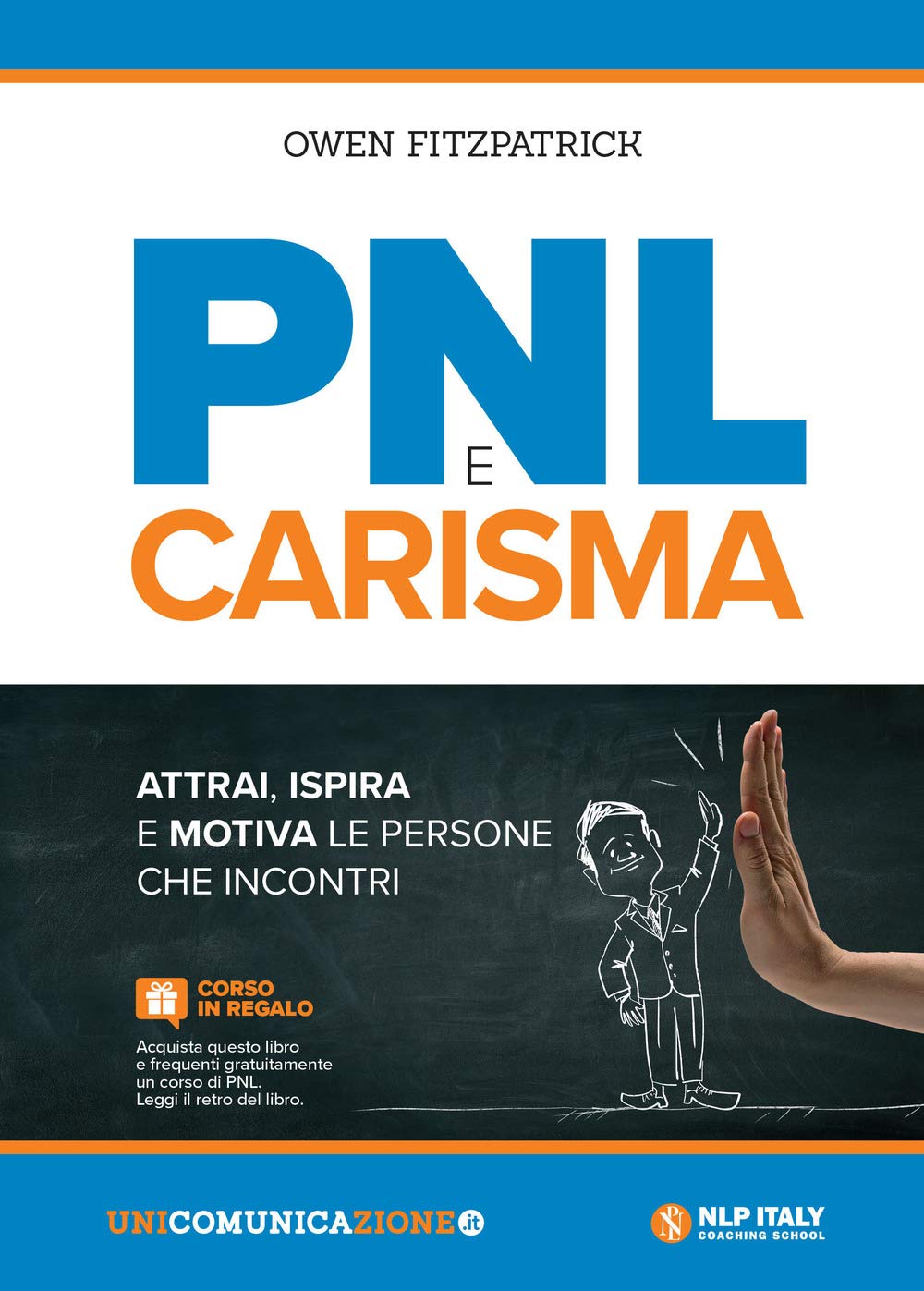 PNL e Carisma: Attrai, ispira e motiva le persone che incontri book