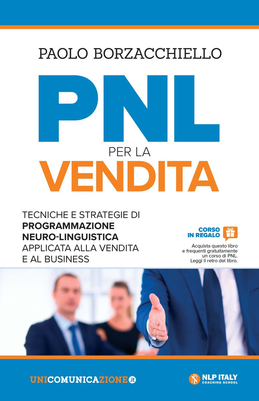 PNL per la vendita. Tecniche e strategie di programmazione neuro-linguistica apllicata alla vendita e al business book