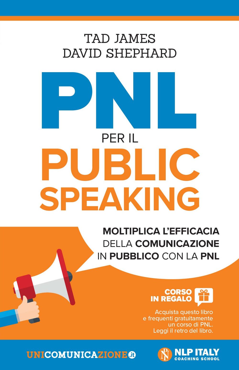 PNL per il public speaking. Moltiplica l'efficacia della comunicazione in pubblico con la PNL book