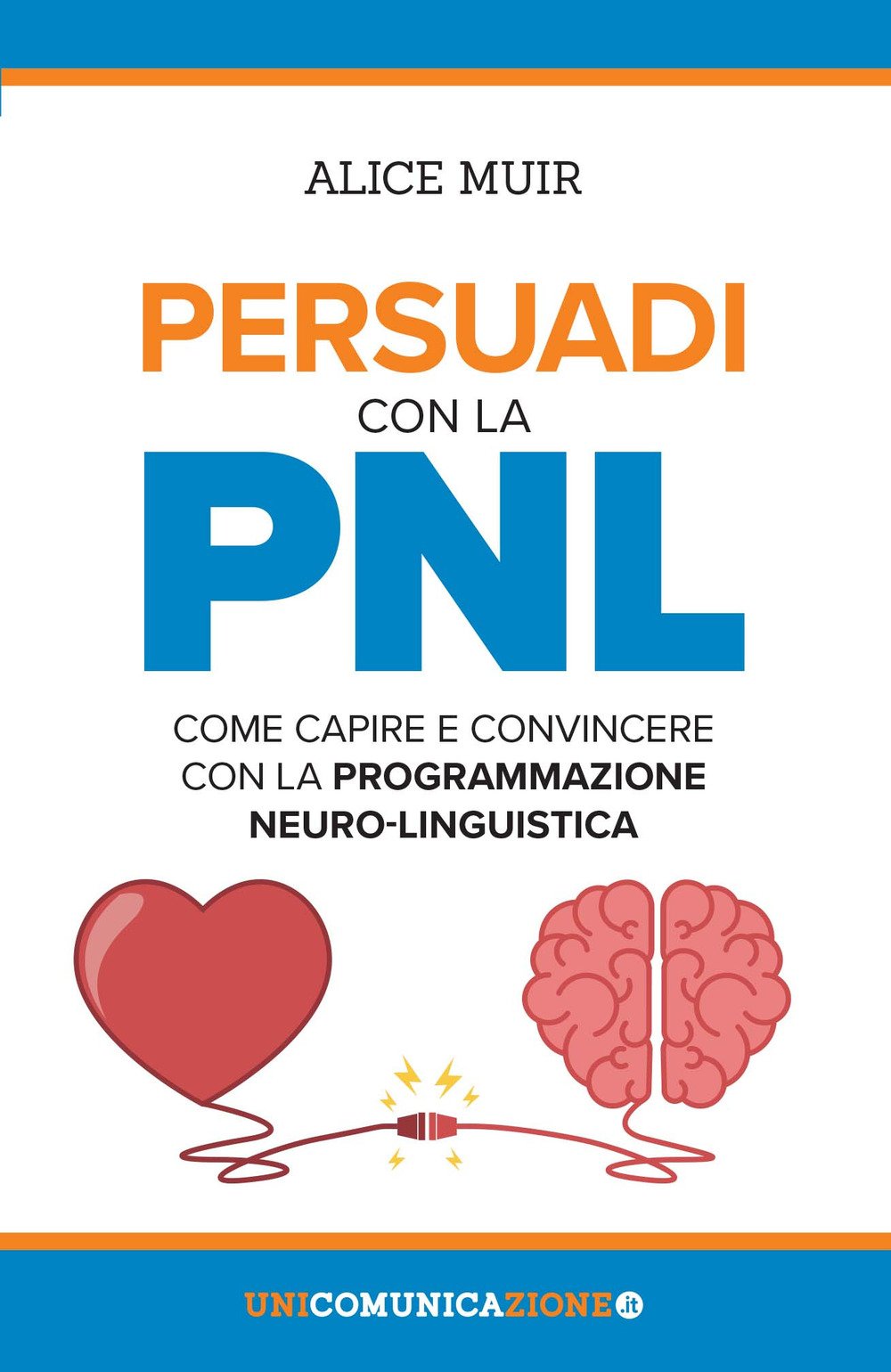 Persuadi con la PNL. Come capire e convincere con la programmazione neuro-linguistica book