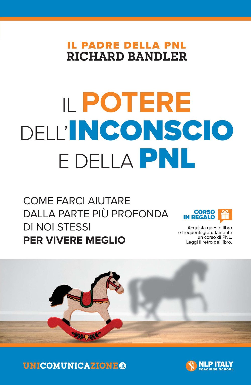 Il potere dell'inconscio e della PNL. Come farci aiutare dalla parte più profonda di noi stessi per vivere meglio book