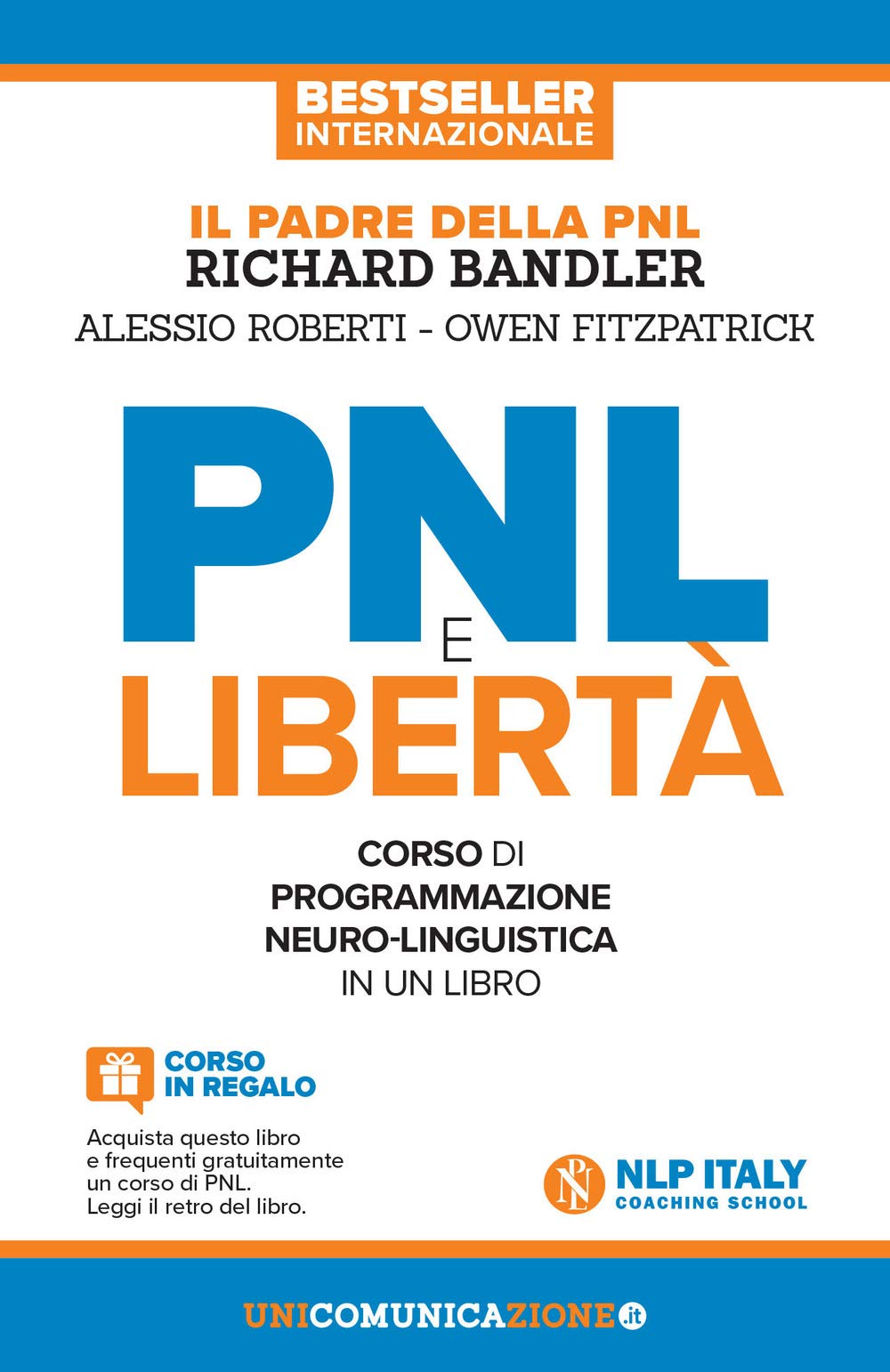 PNL e libertà. Il libro-corso di programmazione neuro-linguistica. Nuova ediz. book