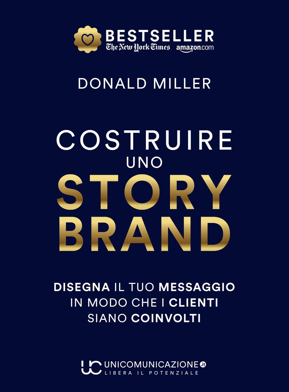 Costruire uno storybrand. Disegna il tuo messaggio in modo che i clienti siano coinvolti book
