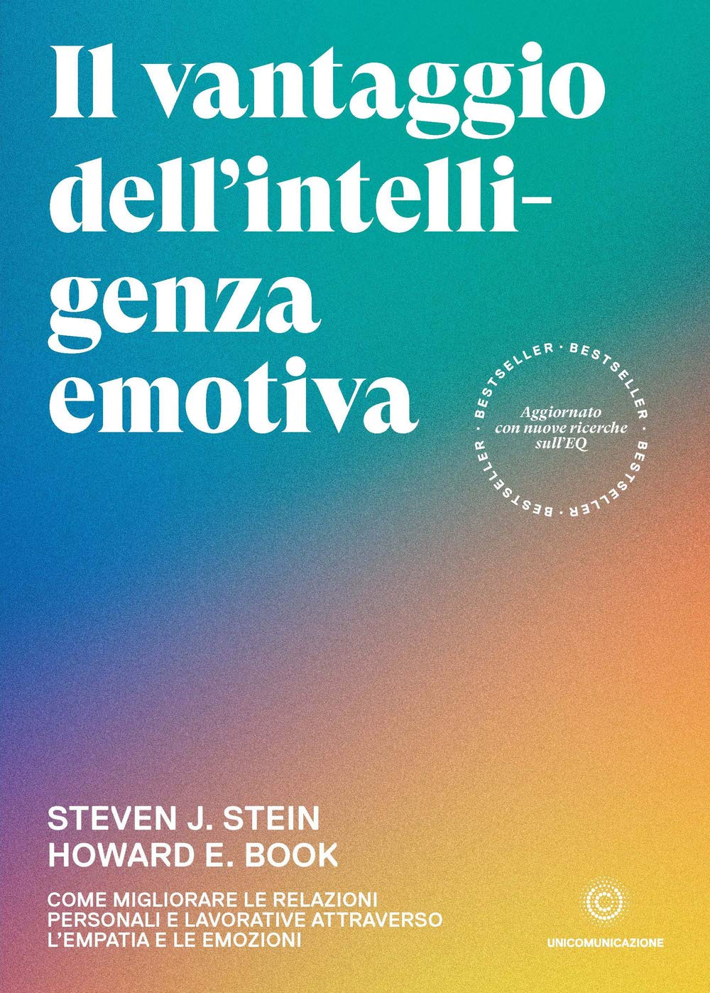 Il vantaggio dell’intelligenza emotiva: Come migliorare le relazioni personali e lavorative attraverso l’empatia e le emozioni book