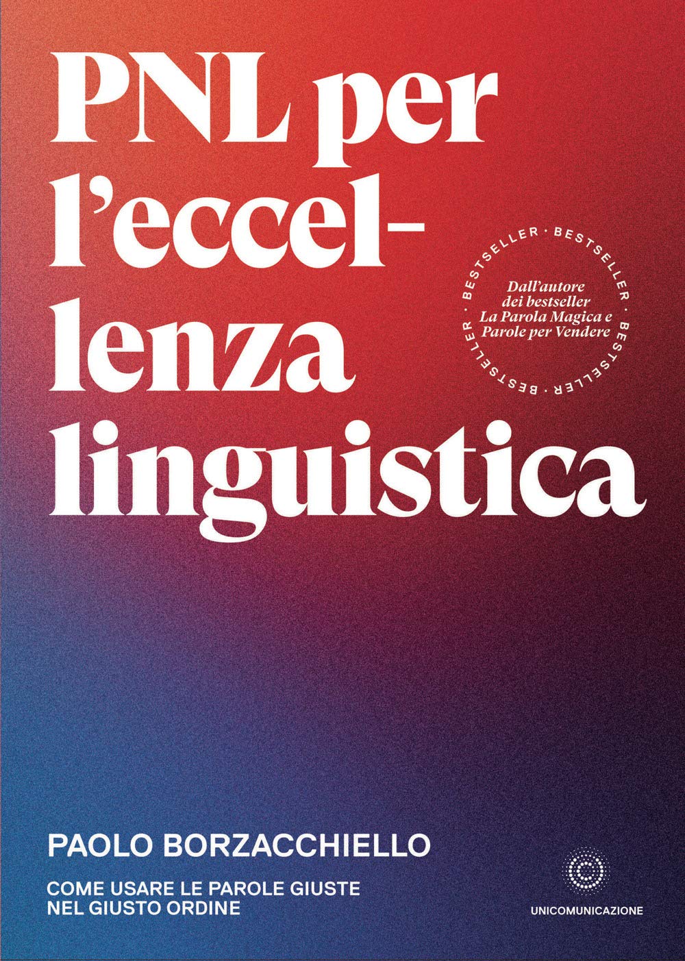 PNL per l'eccellenza linguistica: Come usare le parole giuste nel giusto ordine Religion & Esotericism