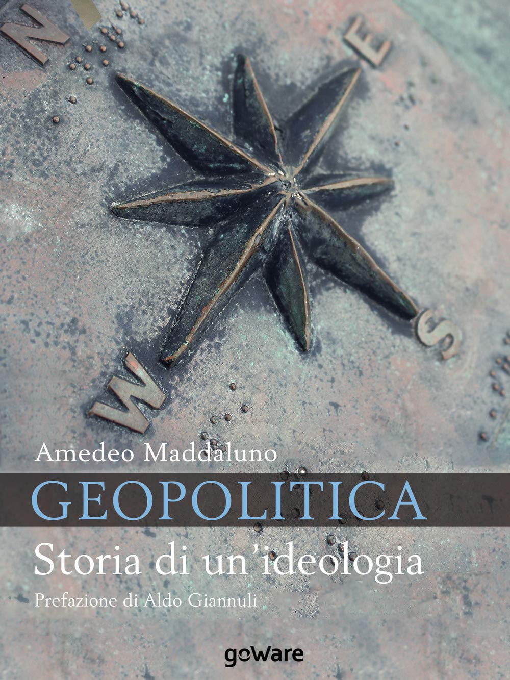 Geopolitica. Storia di un’ideologia Business, Finance & Career