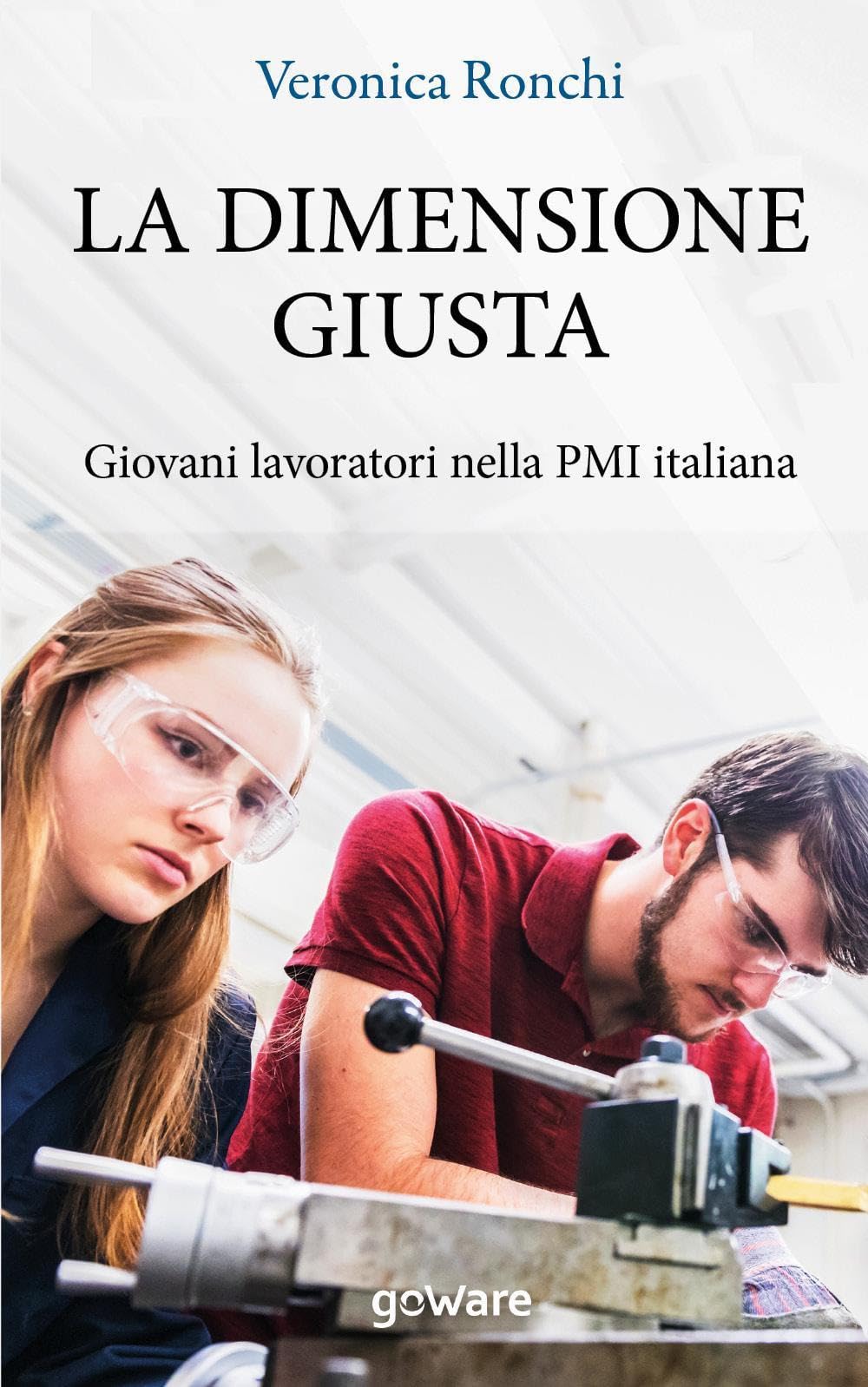 La dimensione giusta. Giovani lavoratori nella PMI italiana book