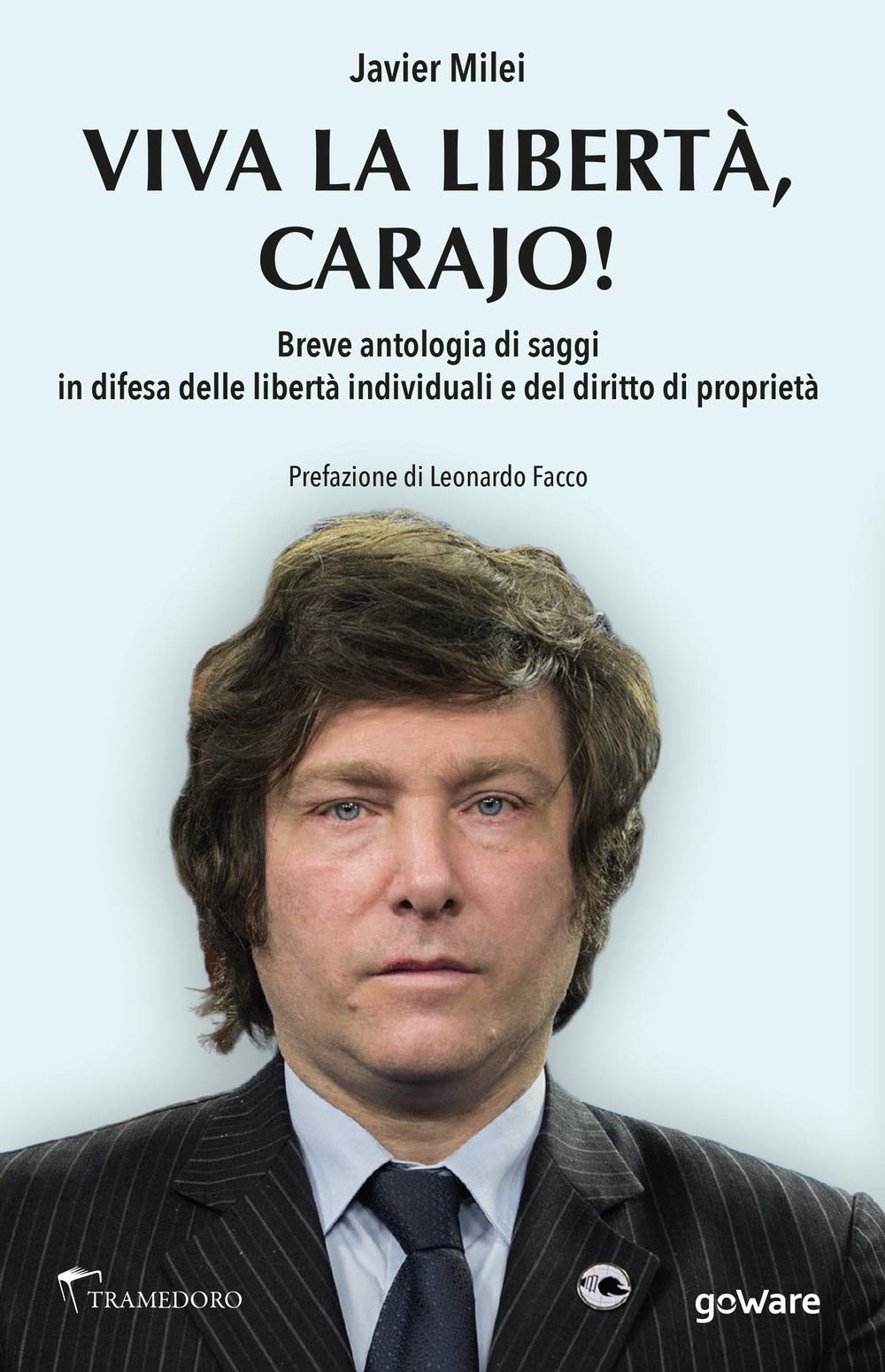 Viva la liberta, carajo! Breve antologia di saggi in difesa delle libertà individuali e del diritto di proprietà book
