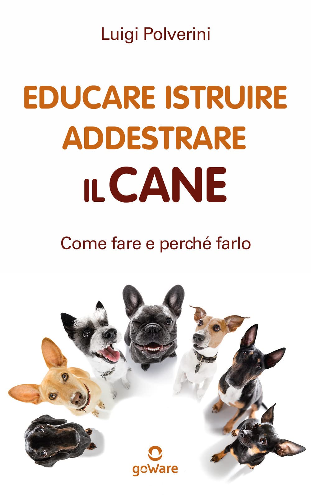 Educare, istruire, addestrare il cane. Come fare e perché farlo book