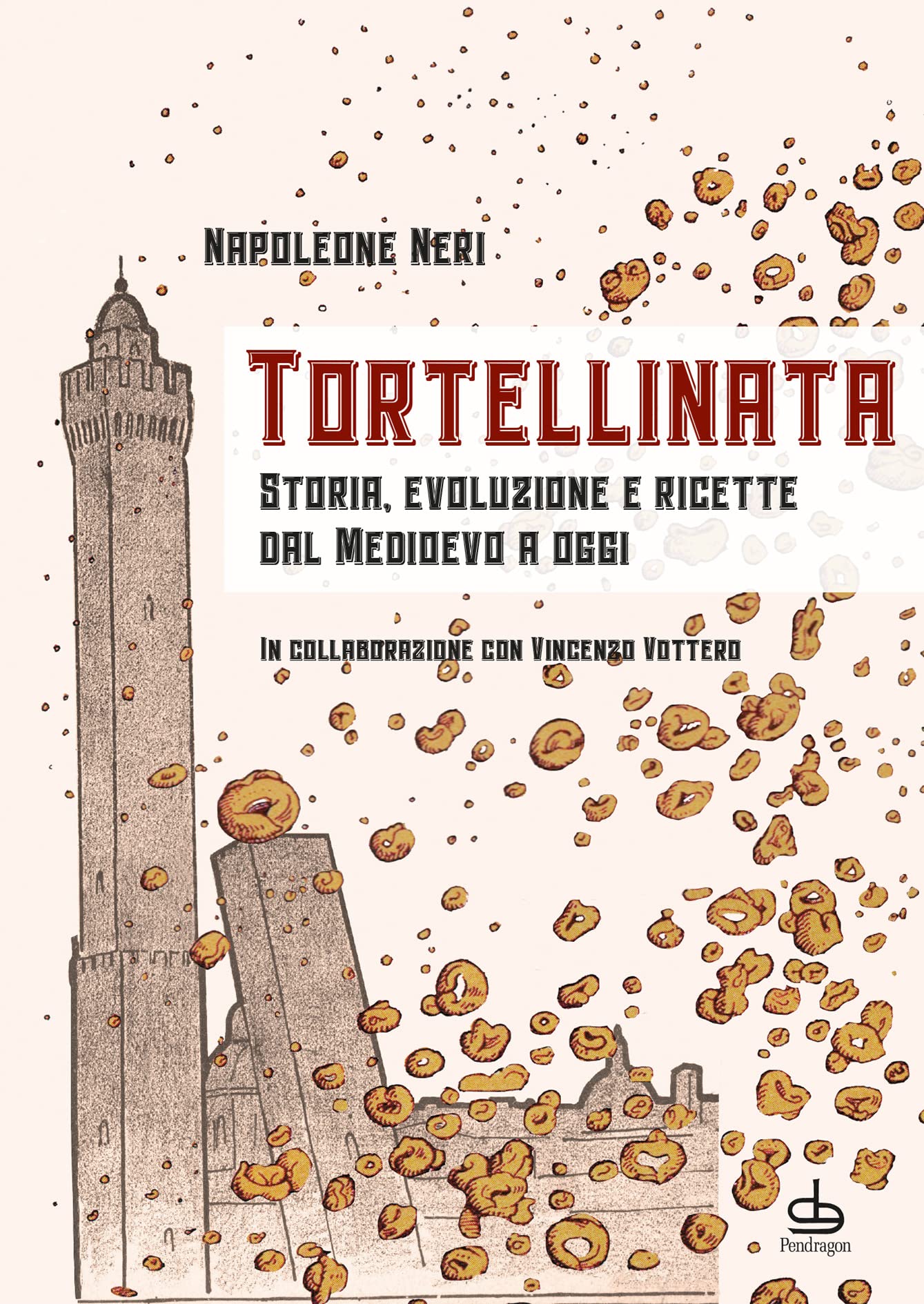 Tortellinata. Storia, evoluzione e ricette dal Medioevo a oggi book