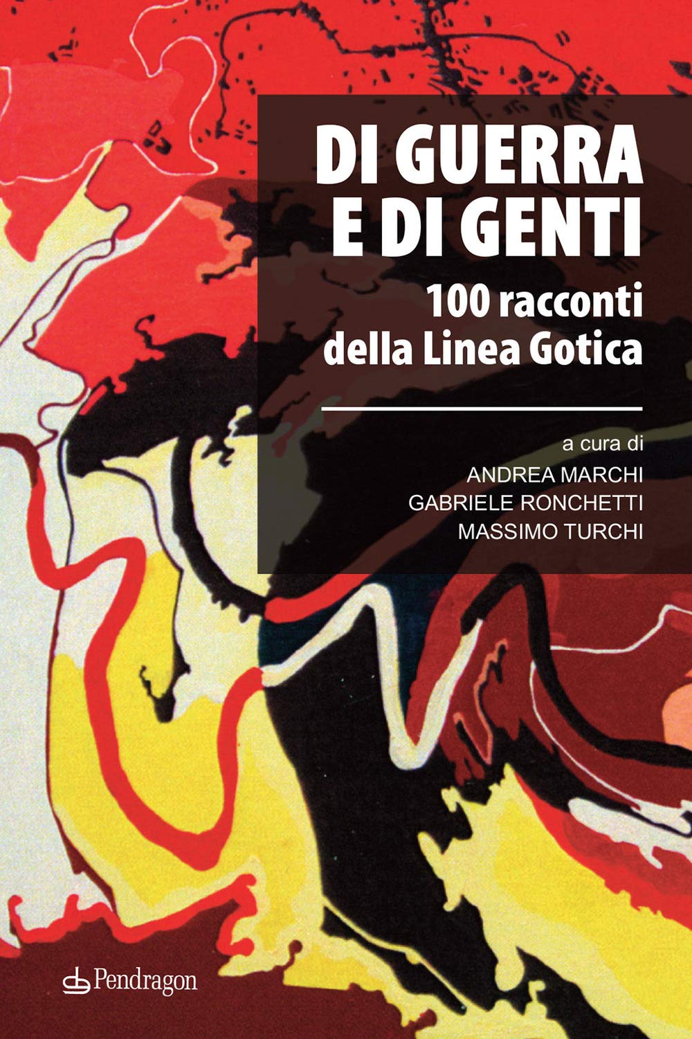 Di guerra e di genti. 100 racconti della Linea Gotica Politics & History
