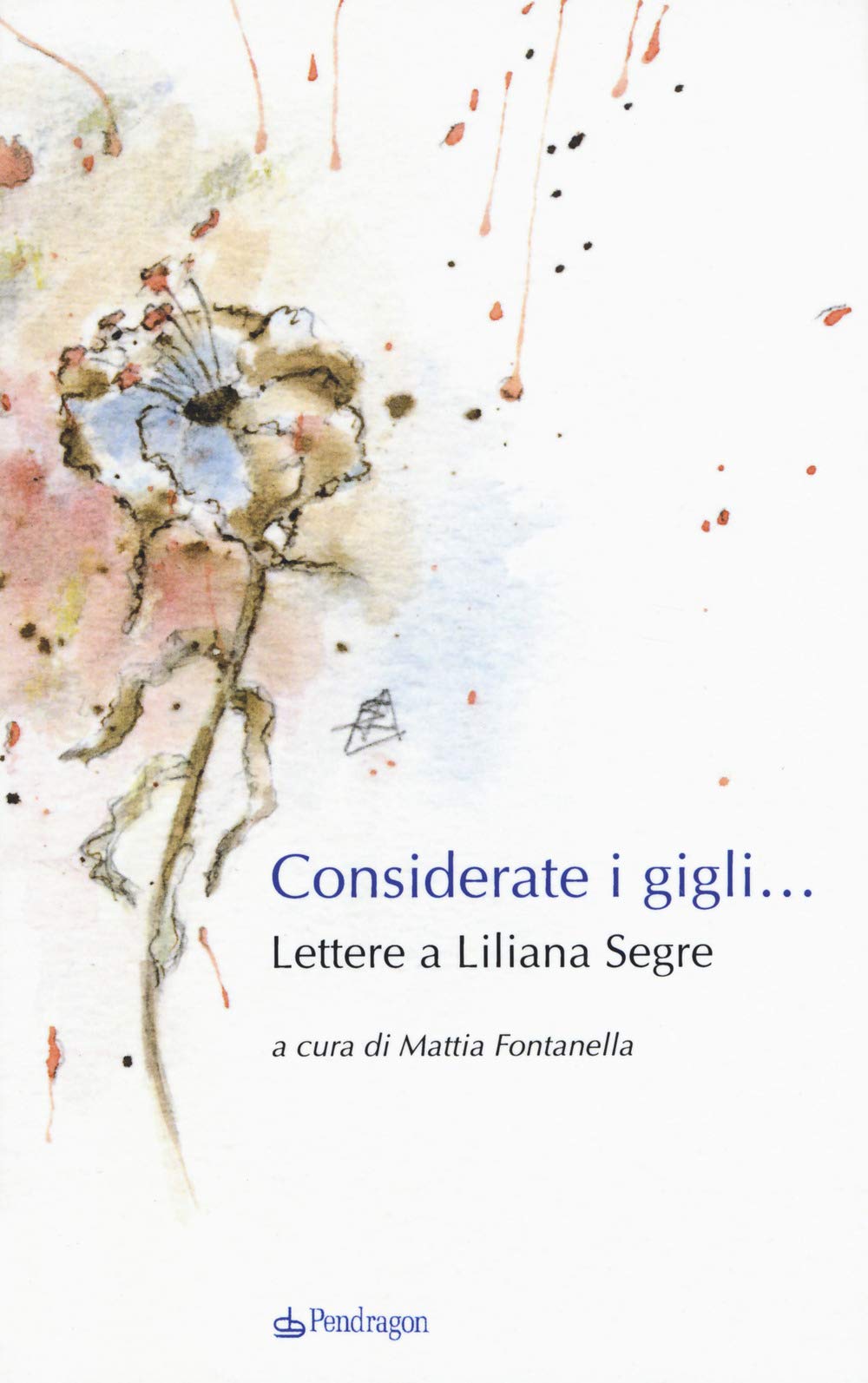 Considerate i gigli... Lettere a Liliana Segre Essays & Short Stories