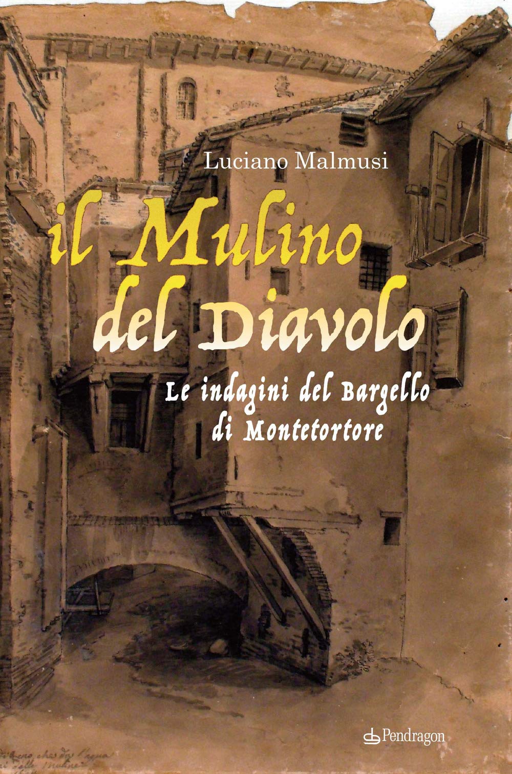 Il mulino del diavolo. Le indagini del Bargello di Montetortore book