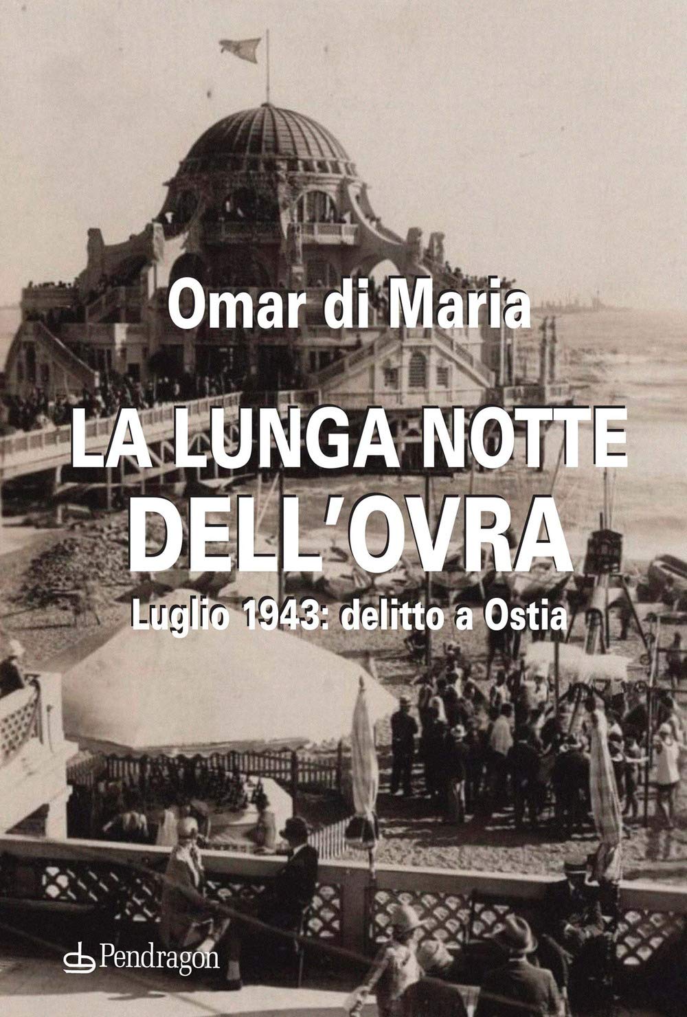 La lunga notte dell'OVRA. Luglio 1943: delitto a Ostia book