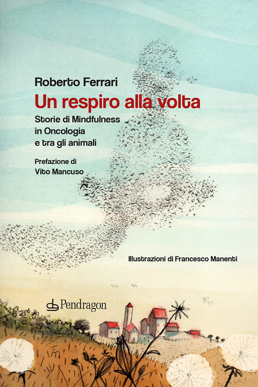 Un respiro alla volta. Storie di mindfulness in oncologia e tra gli animali book