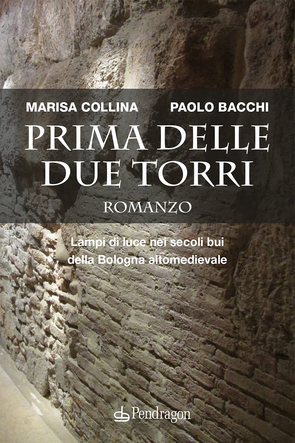 Prima delle due torri. Lampi di luce nei secoli bui della Bologna altomedievale Fiction