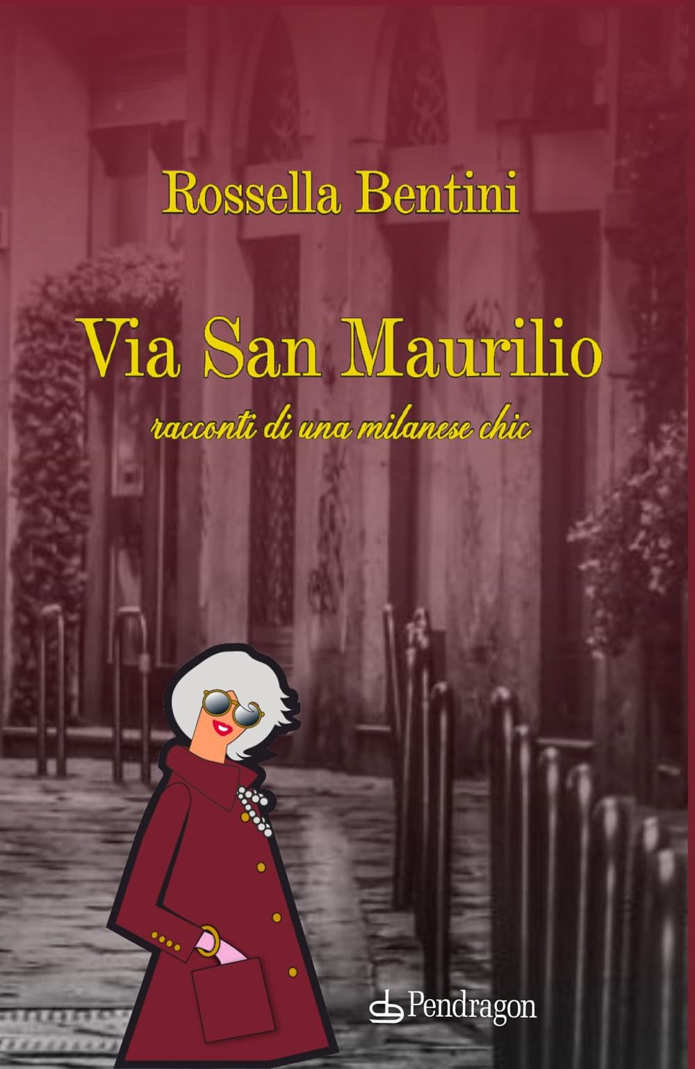 Via San Maurilio. Racconti di una milanese chic book