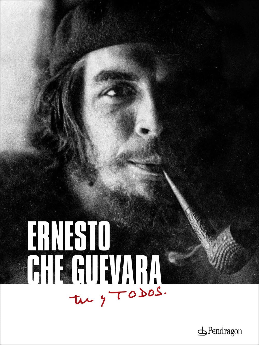 Ernesto Che Guevara. Tú y todos Memories